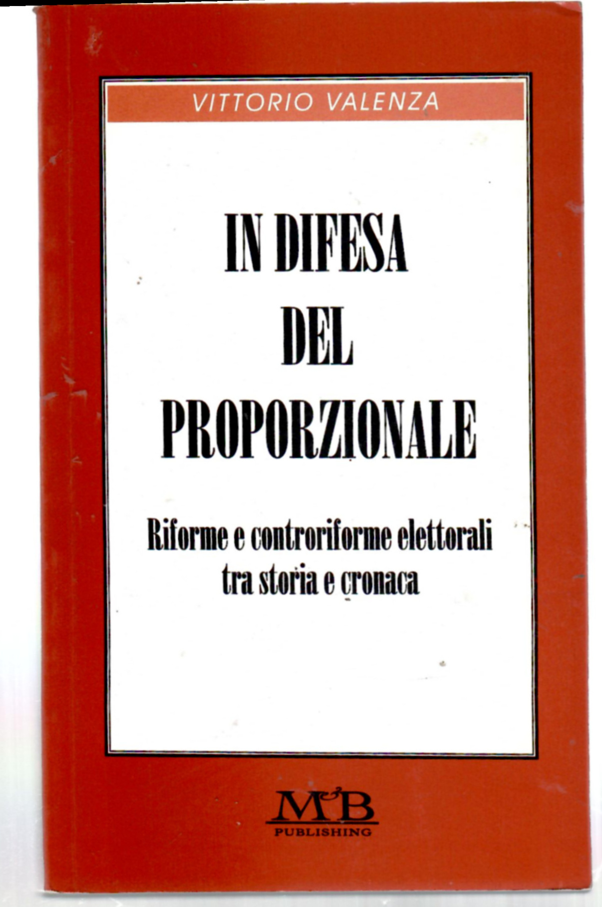 In difesa del proporzionale. Riforme e controriforme elettorali tra storia …