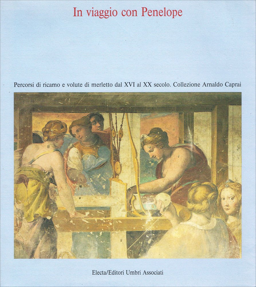 In Viaggio con Penelope. Percorsi di Ricamo e Volute di …