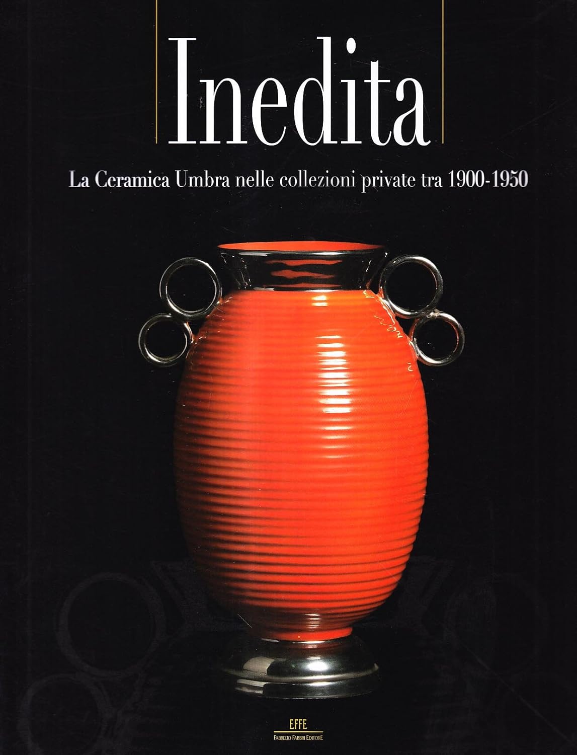 Inedita. La ceramica umbra nelle collezioni private tra 1900-1950