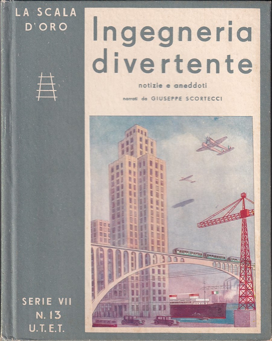Ingegneria divertente. Notizie e aneddoti