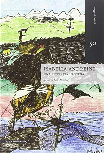 Isabella Andreini. Una letterata in scena