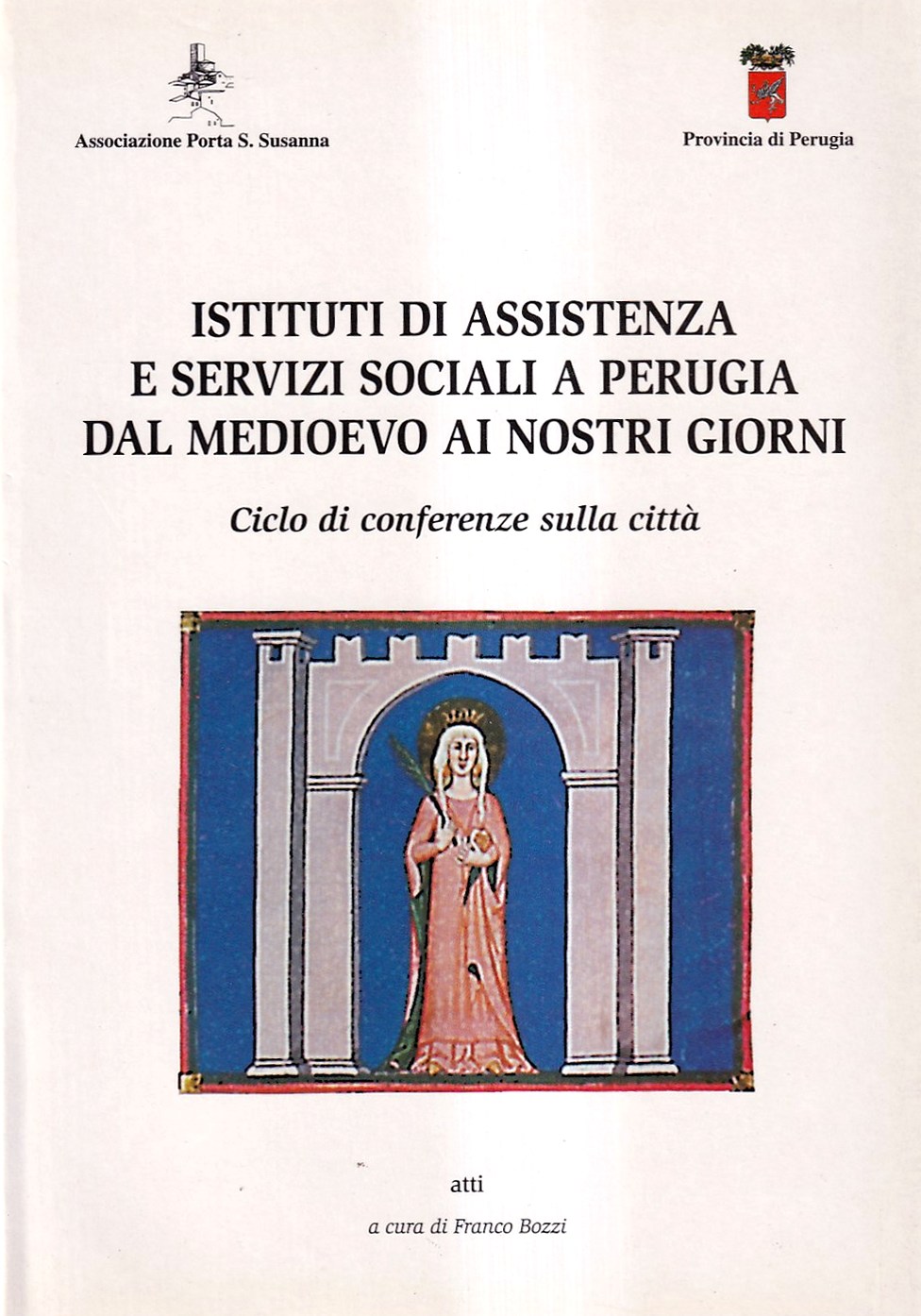 Istituti di assistenza e servizi sociali a Perugia dal Medioevo …