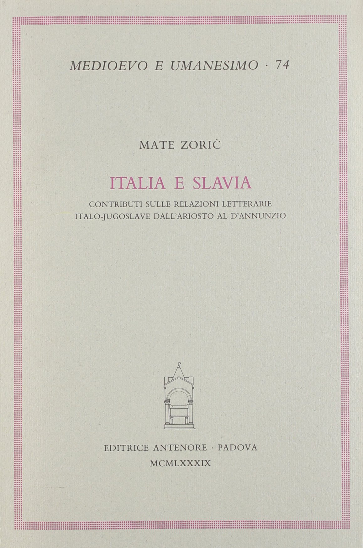 Italia e Slavia. Contributi sulle relazioni letterarie italo-jugoslave dall'Ariosto al …