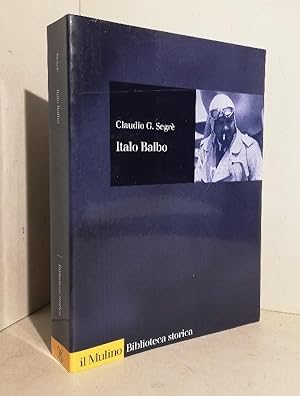 Italo Balbo. Una vita fascista