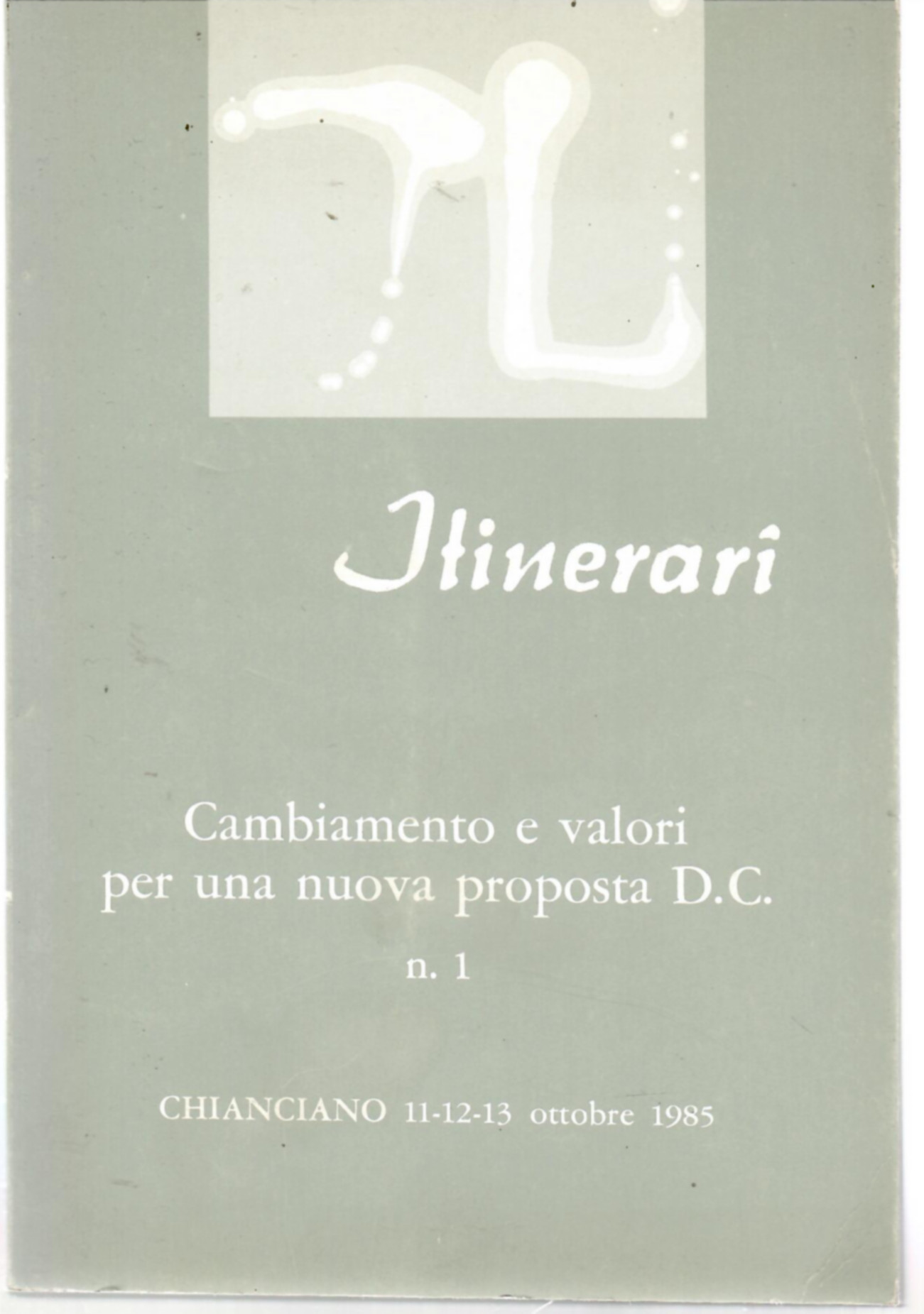 Itinerari Cambiamento e Valori Per Una Nuova Proposta D.C. N. …