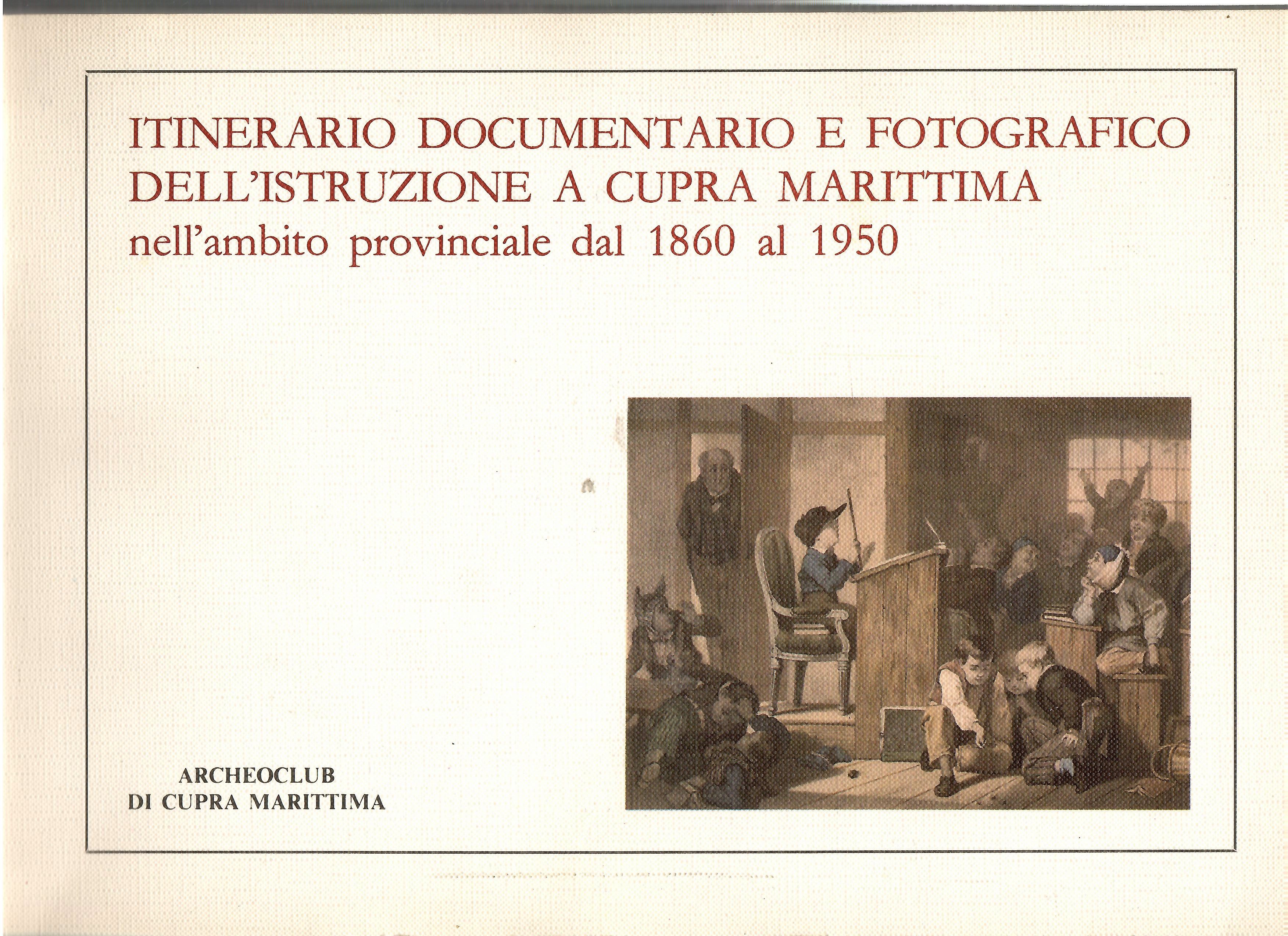 Itinerario Documentario e Fotografico Dell'istruzione a Cupra Marittima Nell'ambito Provinciale …