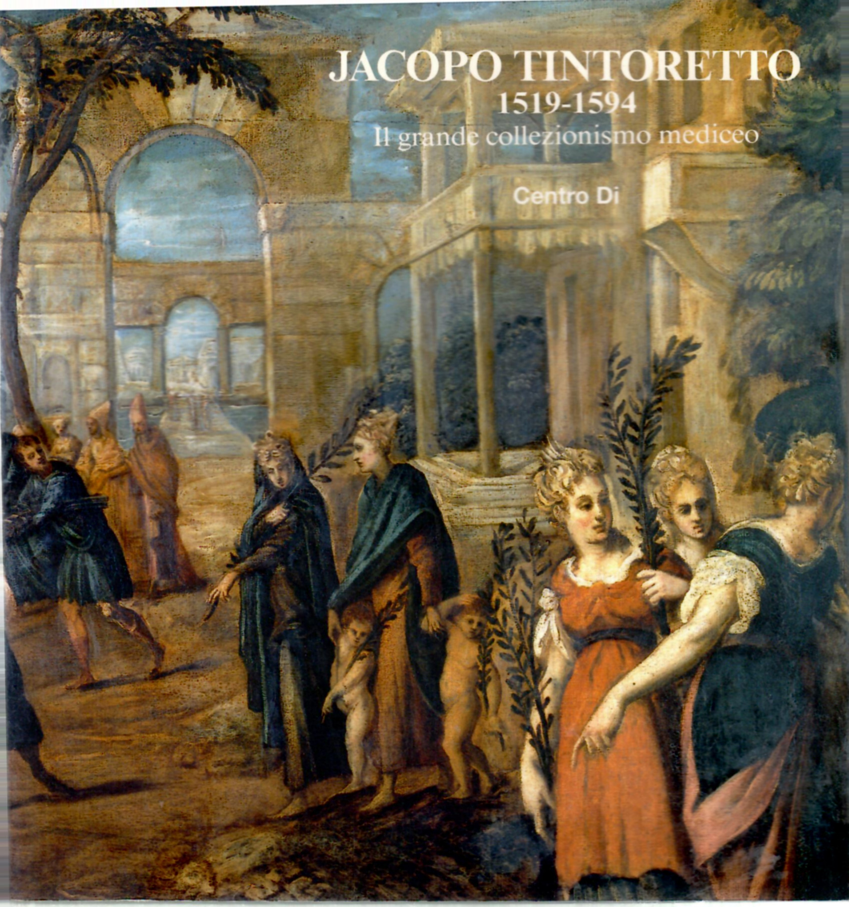 Jacopo Tintoretto 1519-1594: il grande collezionismo mediceo