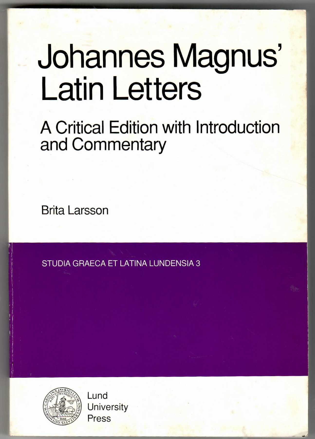 Johannes Magnus' Latin Letters. A Critical Edition with Introduction and …