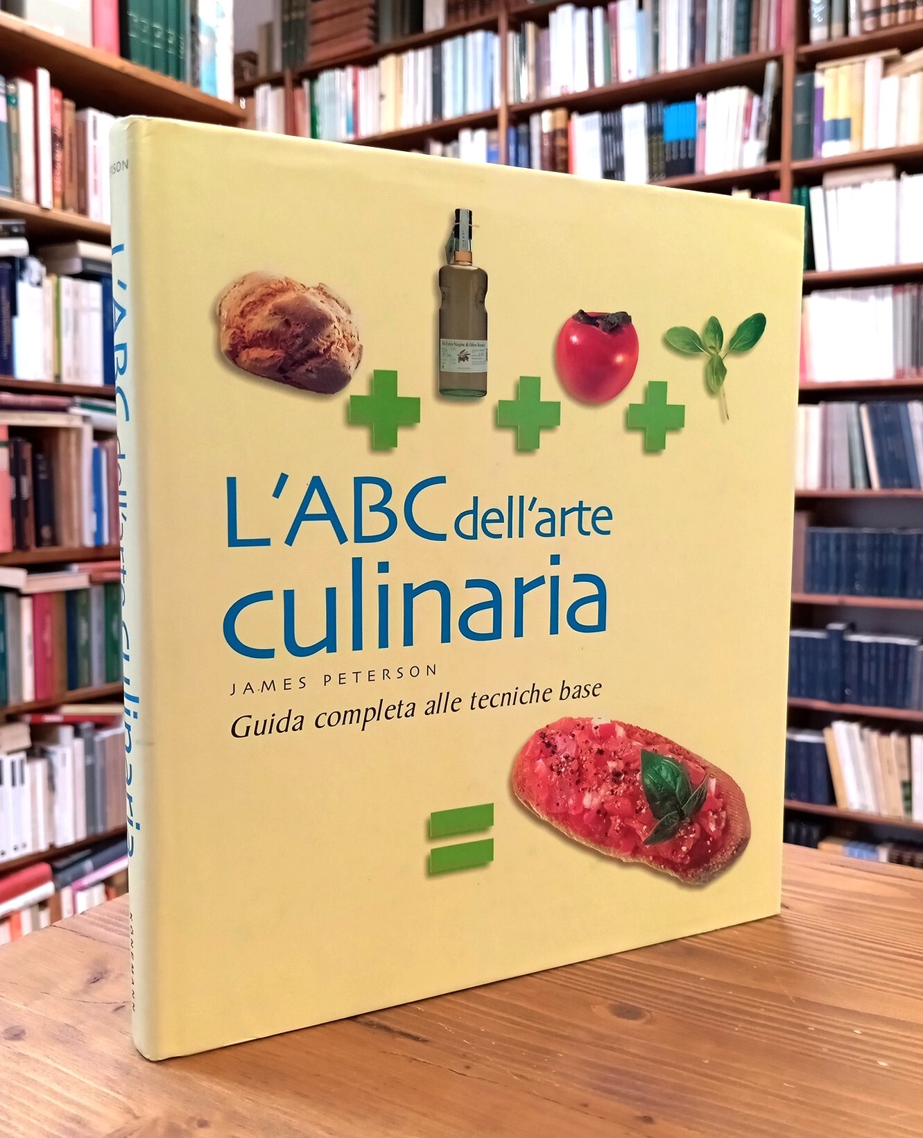 L'ABC dell'arte culinaria. Guida completa alle tecniche base