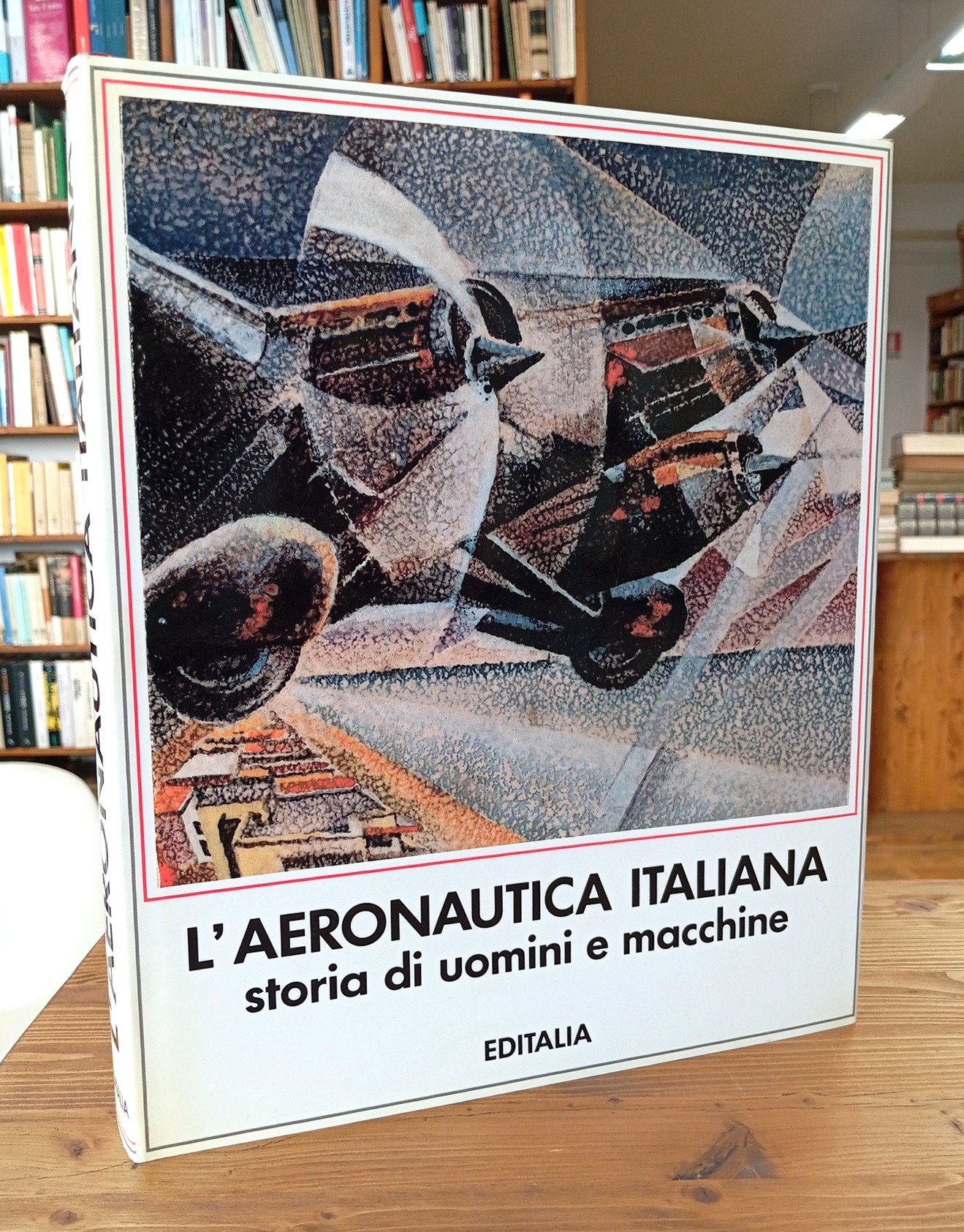 L'Aeronautica Italiana. Storia di uomini e macchine