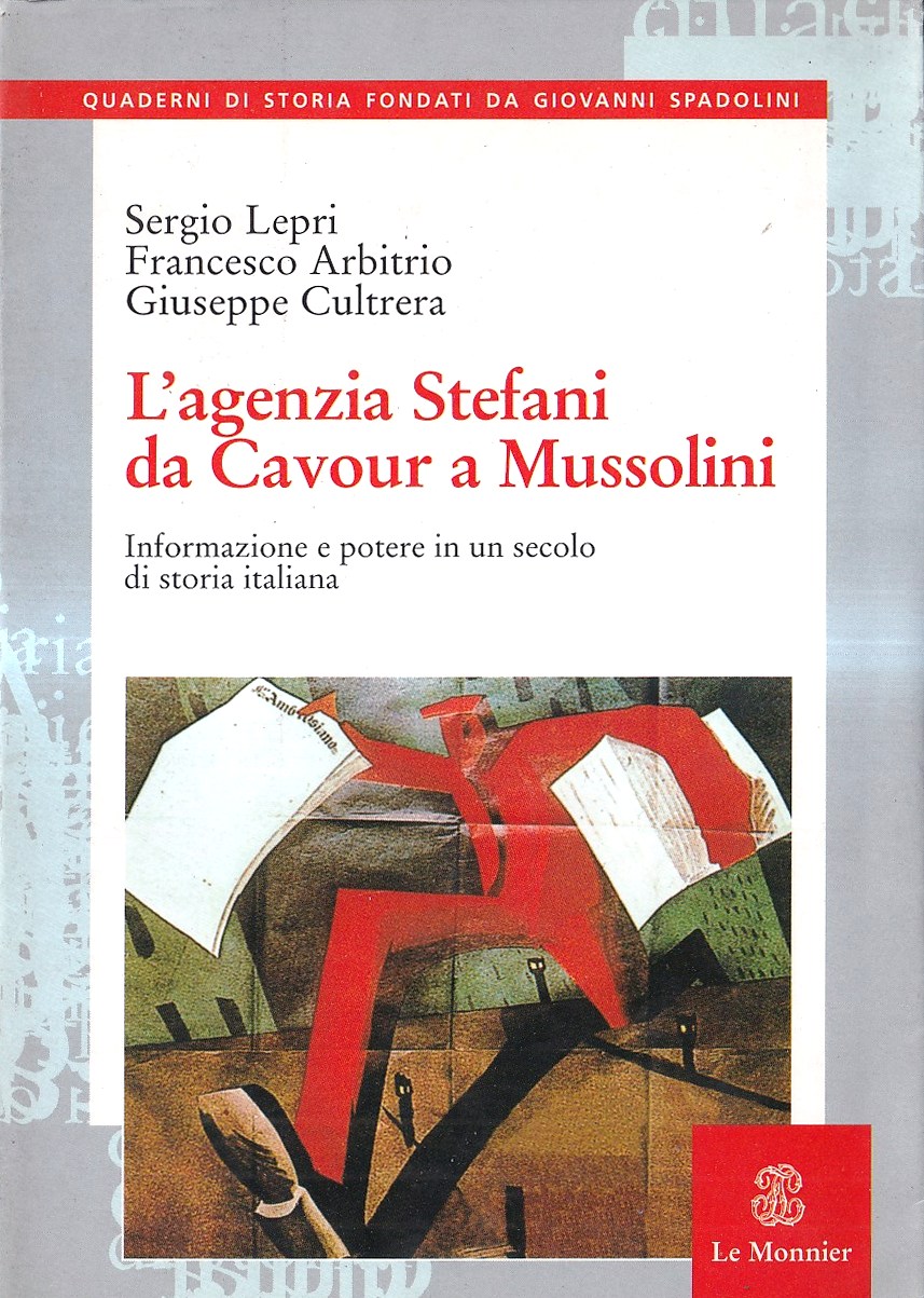 L'agenzia Stefani da Cavour a Mussolini. Informazione e potere in …