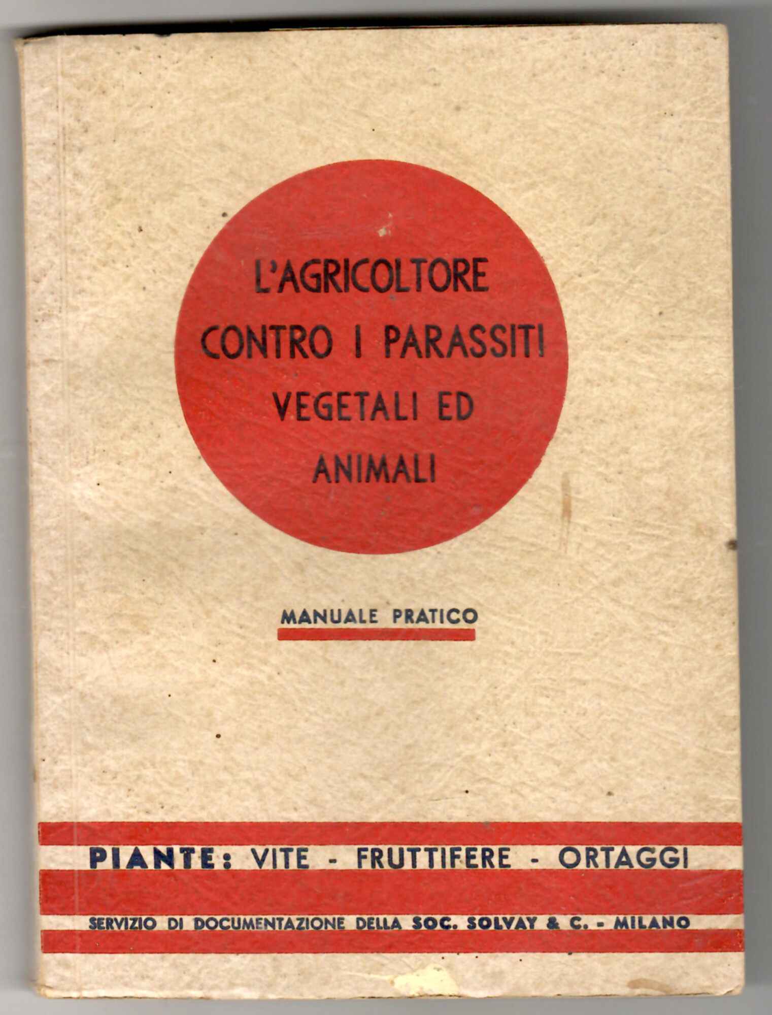 L'agricoltore contro i parassiti vegetali ed animali