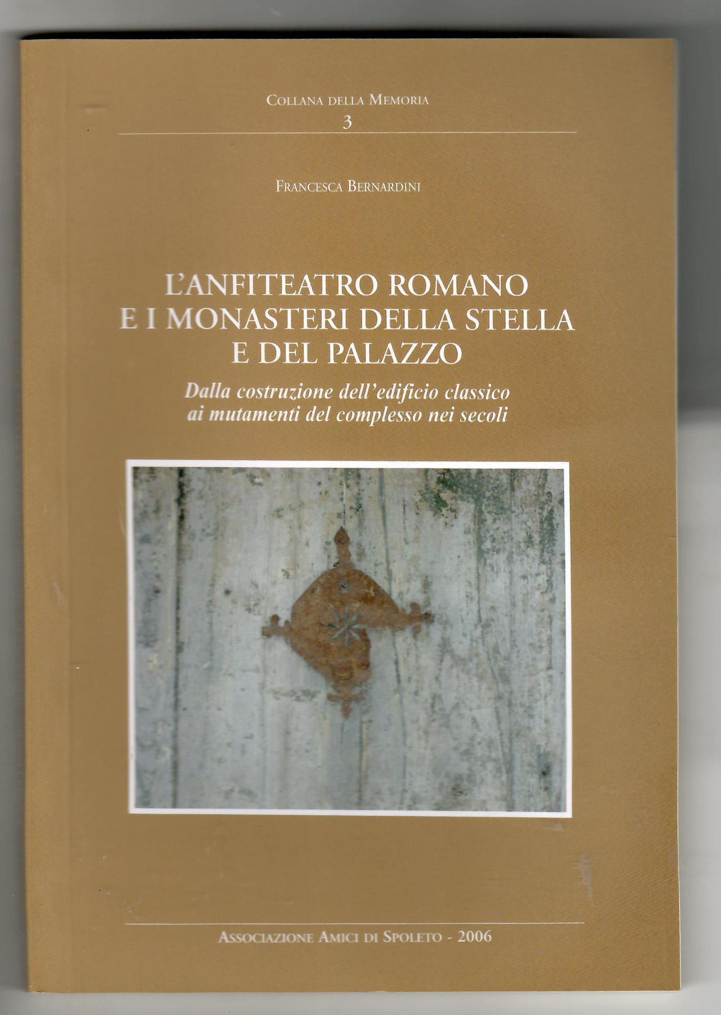 L'anfiteatro Romano e i Monasteri della Stella e del Palazzo. …