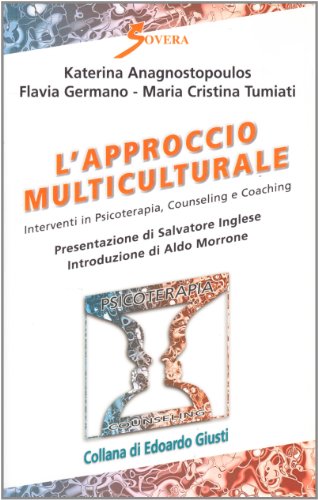 L'approccio multiculturale. Interventi in psicoterapia, counseling e coaching