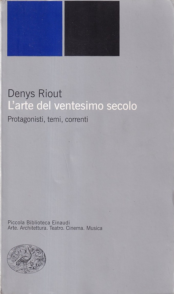 L'arte del ventesimo secolo. Protagonisti, temi, correnti