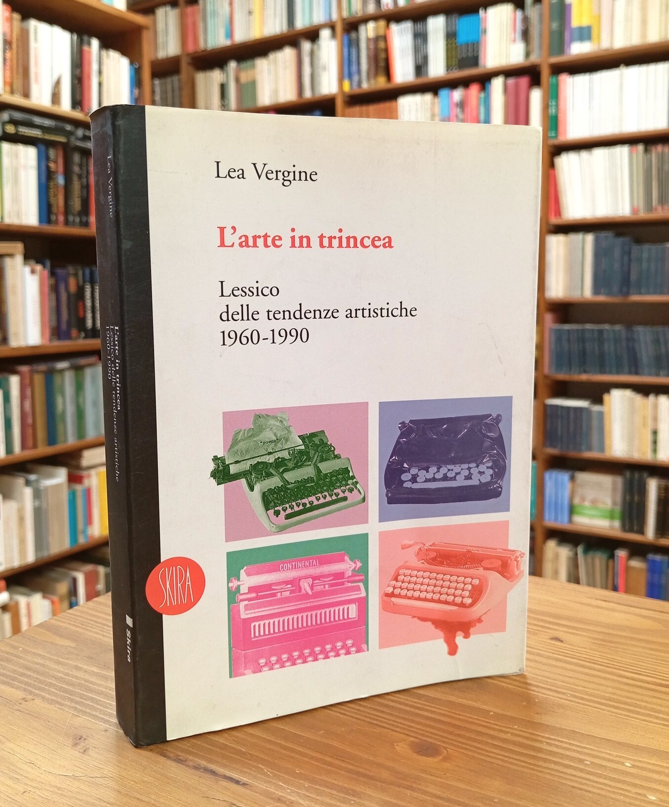 L'arte in trincea. Lessico delle tendenze artistiche 1960-1990