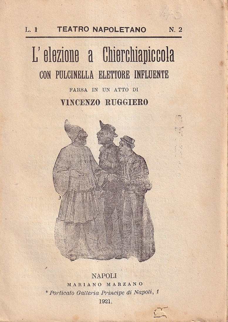 L'Elezione a Chierchiapiccola con Pulcinella Elettore Influente (Farsa in un …