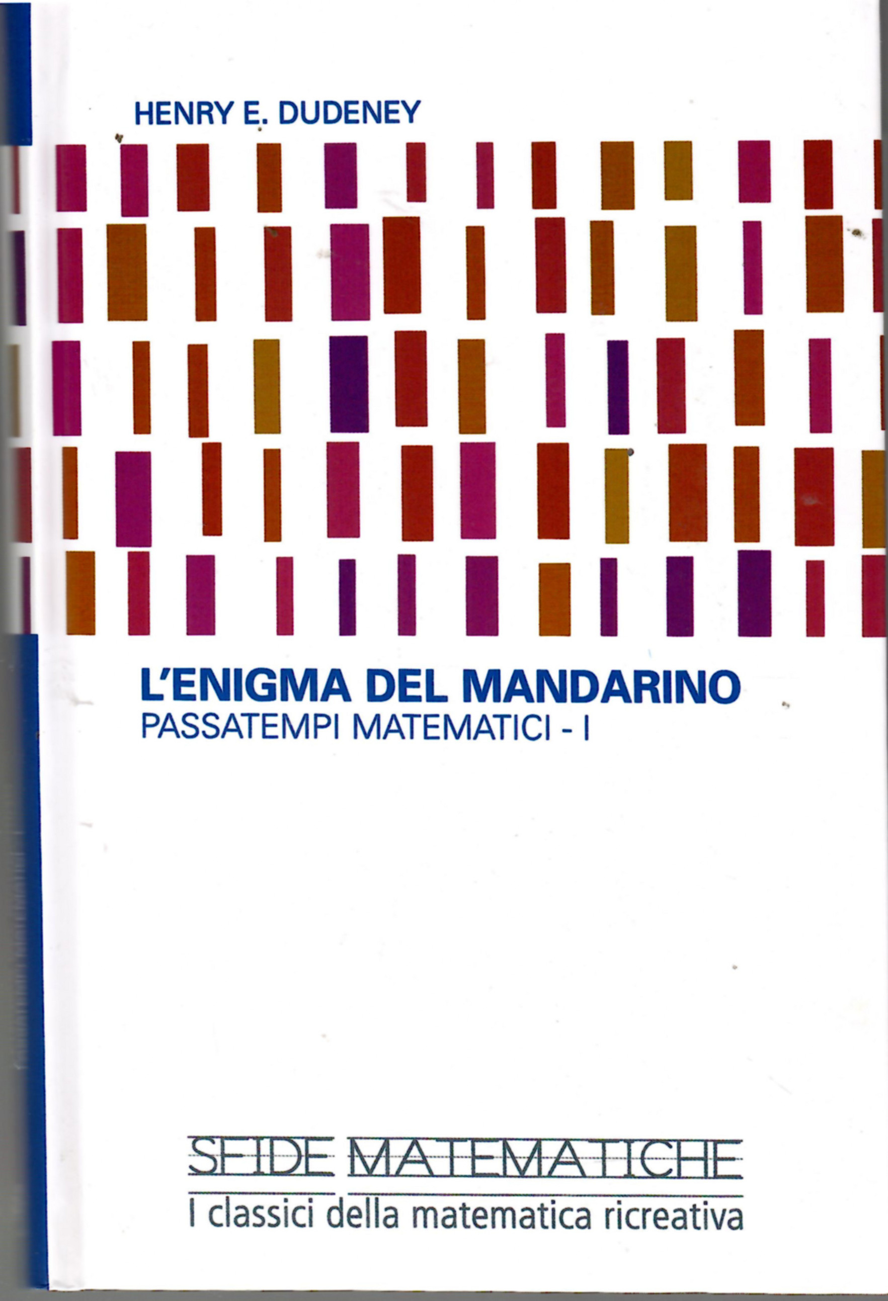 L'enigma del Mandarino. Passatempi Matematici 1