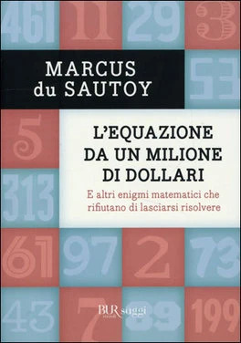 L'equazione da un milione di dollari. E altri enigmi matematici …