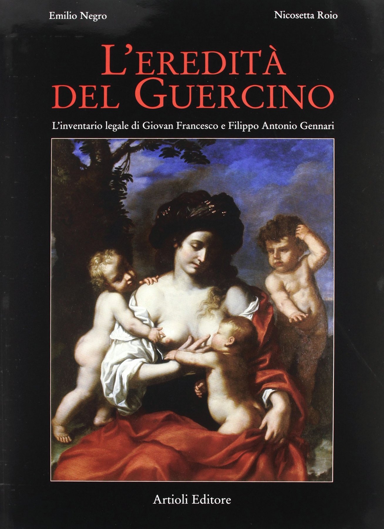 L'Eredità del Guercino. L'inventario legale di Giovan Francesco e Filippo …