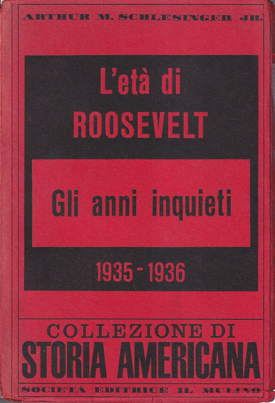 L'eta' di Roosevelt. Gli anni inquieti 1935-1936