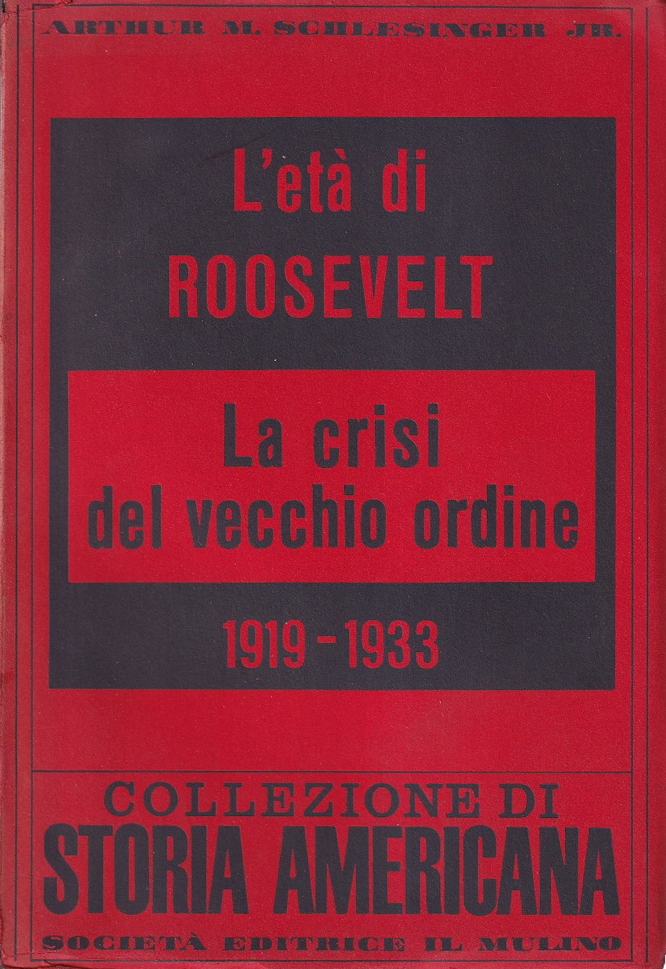 L'età di Roosevelt. La crisi del vecchio ordine 1919-1933