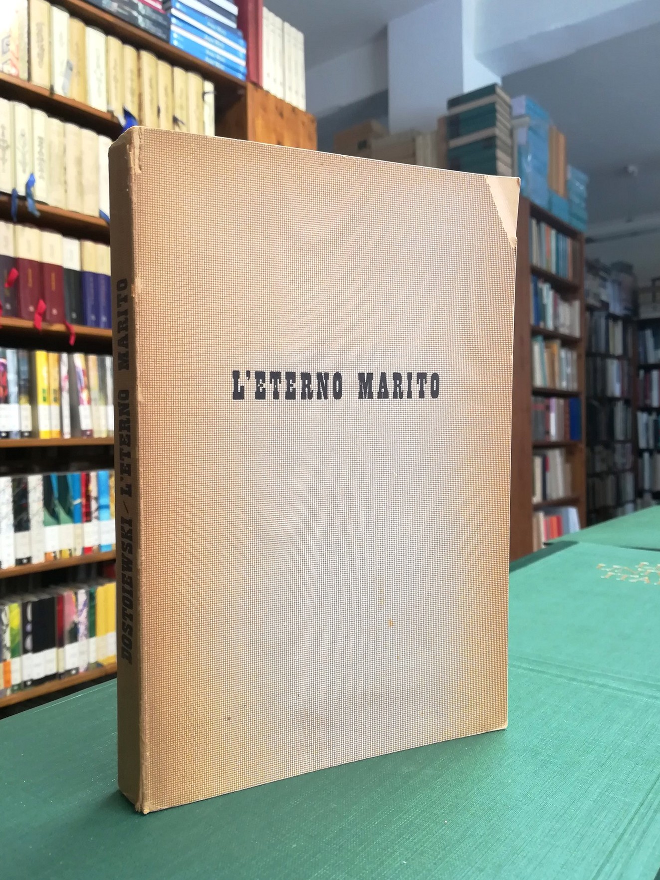 L'eterno marito. Seguito da La moglie di un altro e …