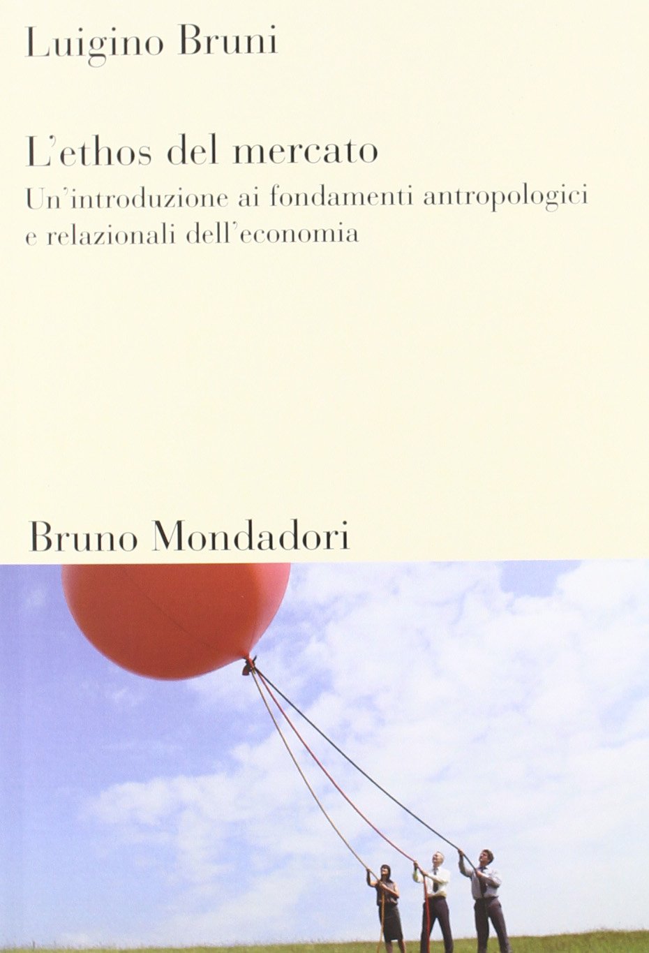 L'ethos del mercato. Un'introduzione ai fondamenti antropologici e relazionali dell'economia