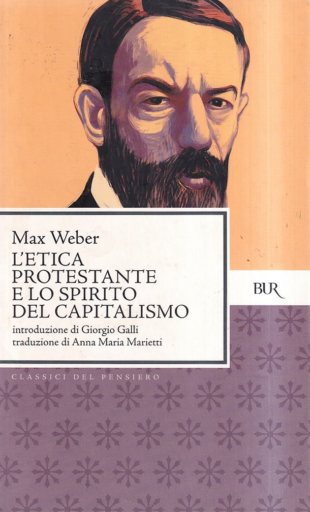 L'etica protestante e lo spirito del capitalismo. Con la "Storia …