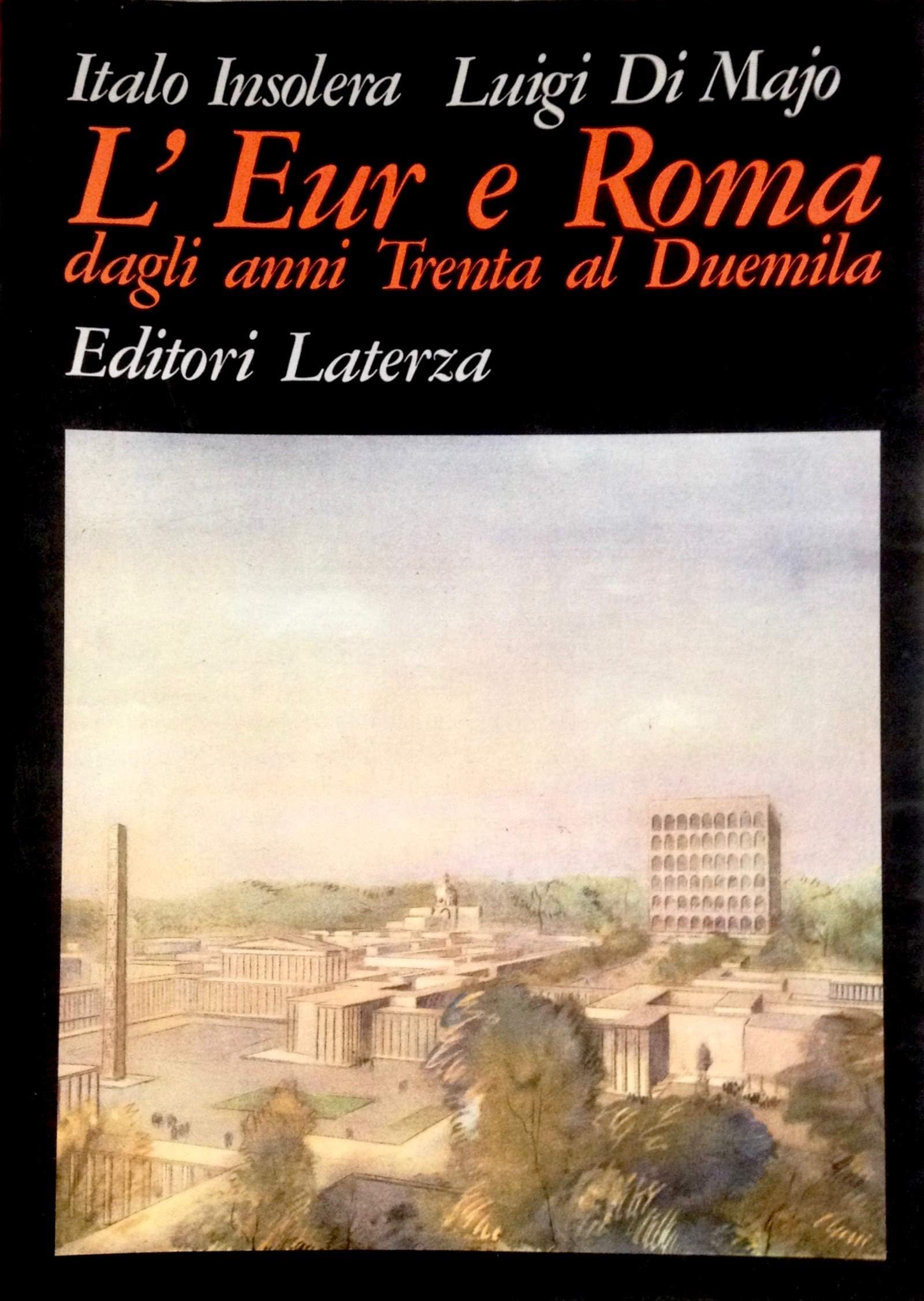 L'Eur e Roma dagli anni Trenta al Duemila