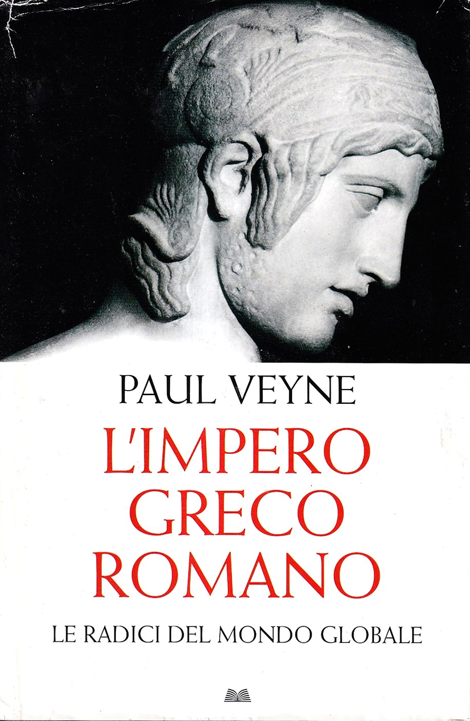 L' impero greco-romano. Le radici del mondo globale