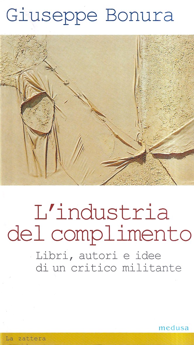 L'industria del complimento. Libri, autori e idee di un critico …