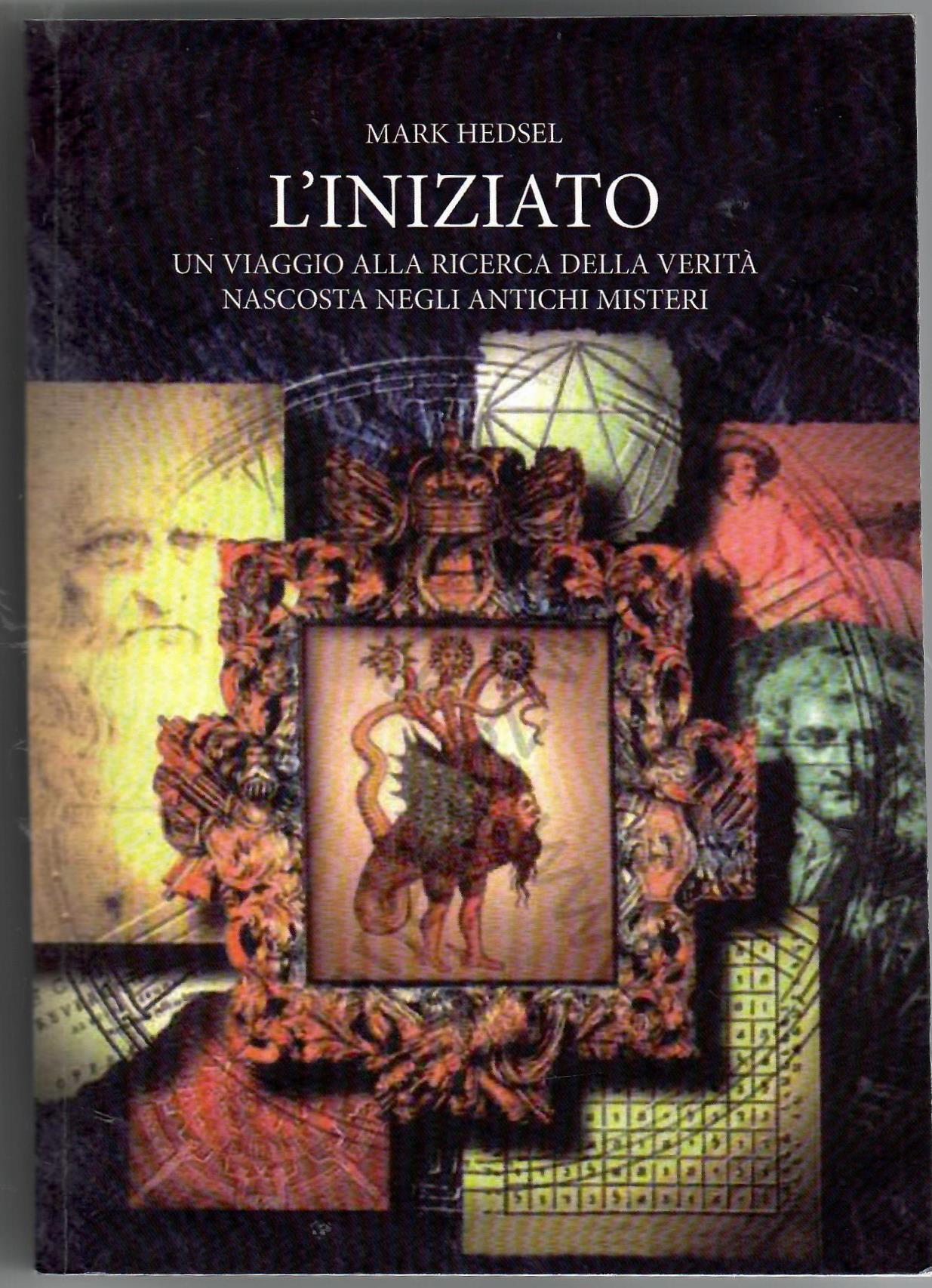 L'iniziato. Un viaggio alla ricerca della verità nascosta negli antichi …