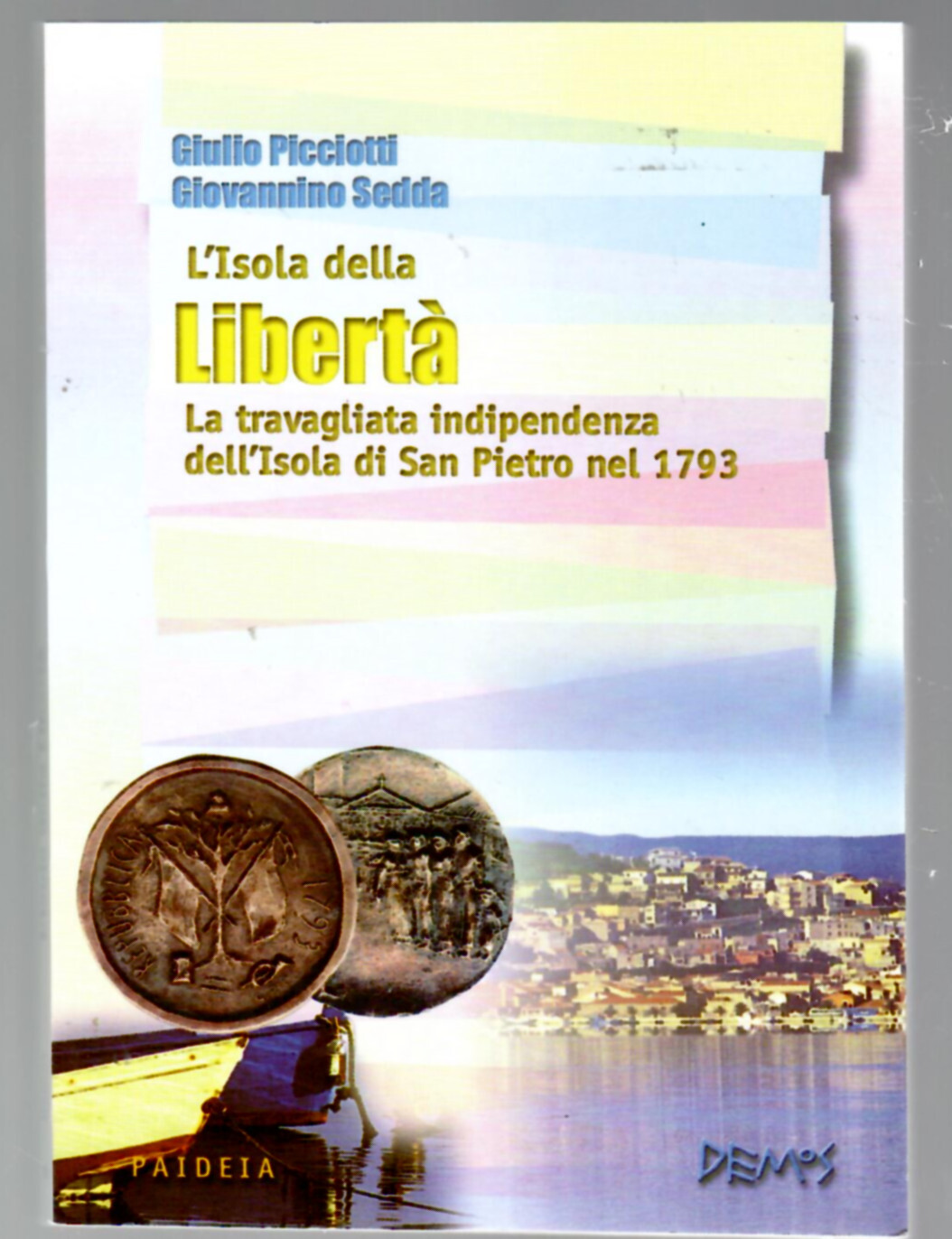 L'isola della libertà. La travagliata indipendenza dell'Isola di San Pietro …