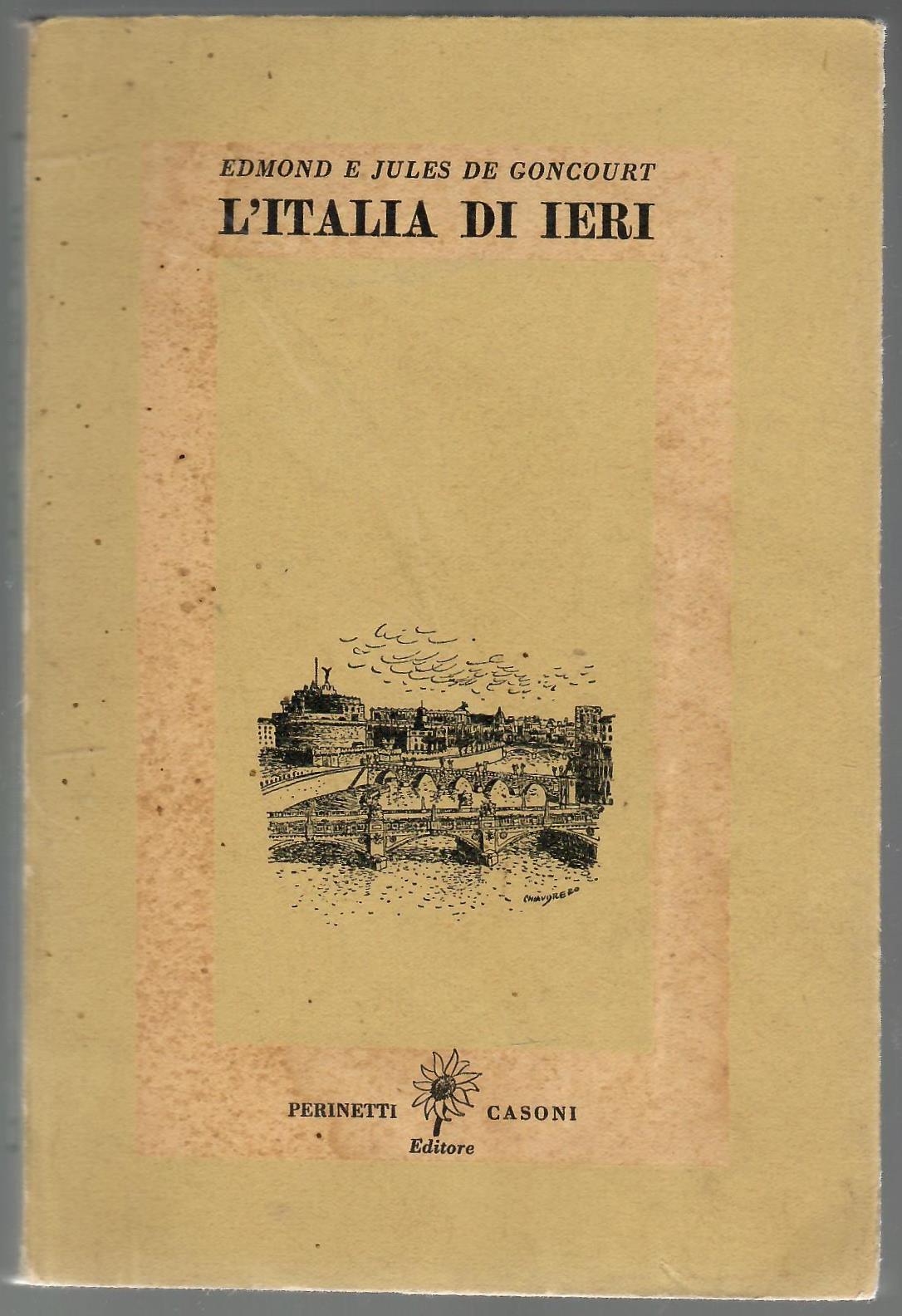 L'Italia di ieri. Note di viaggio 1855-1856. Inframmezzate dagli schizzi …