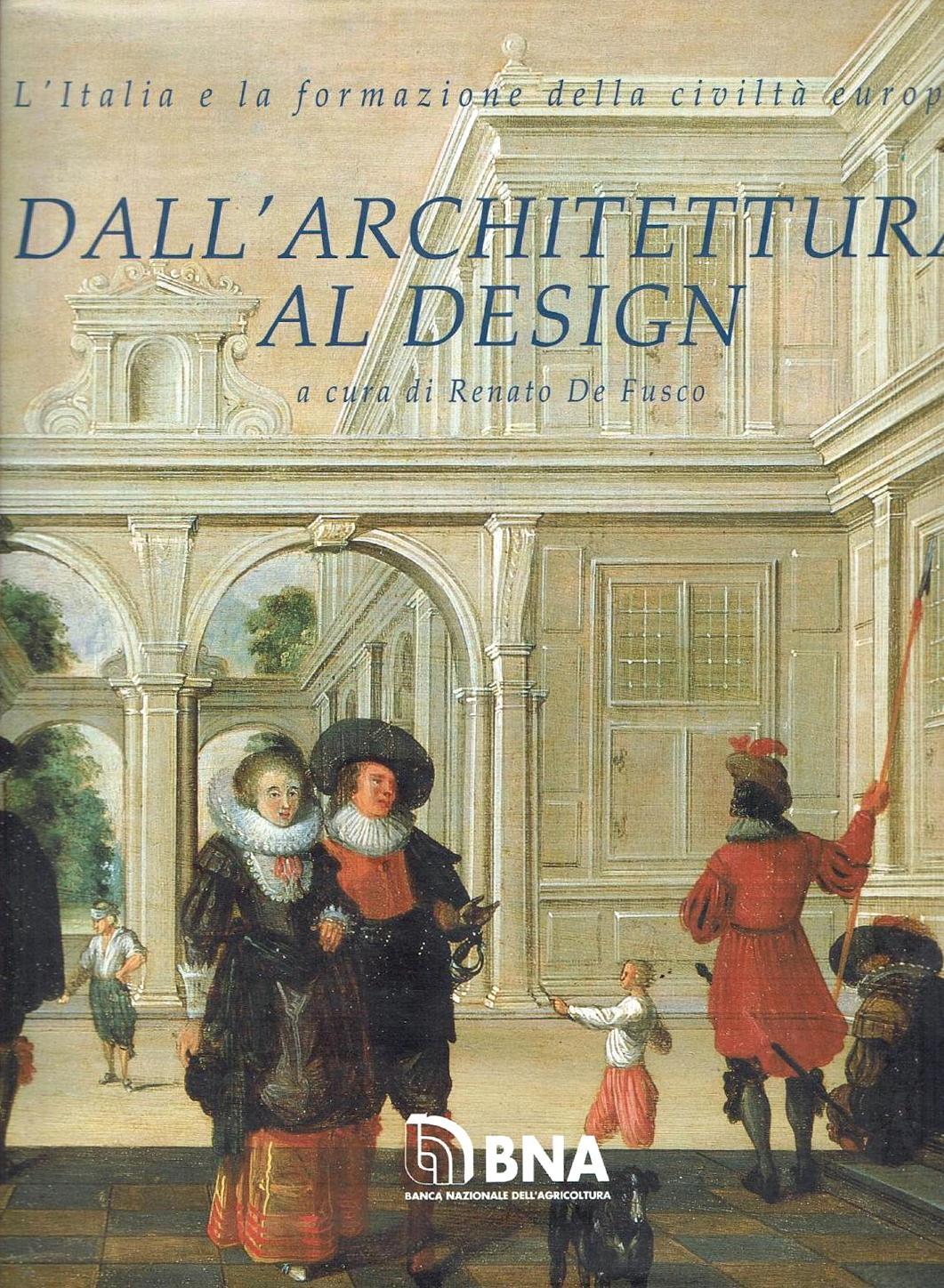 L'Italia e la formazione della civiltà europea. Dall'architettura al design