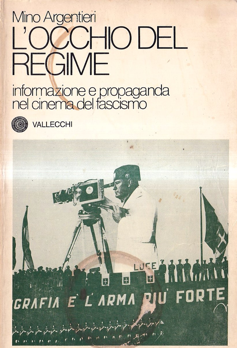 L'occhio del regime. Informazione e propaganda nel cinema del fascismo