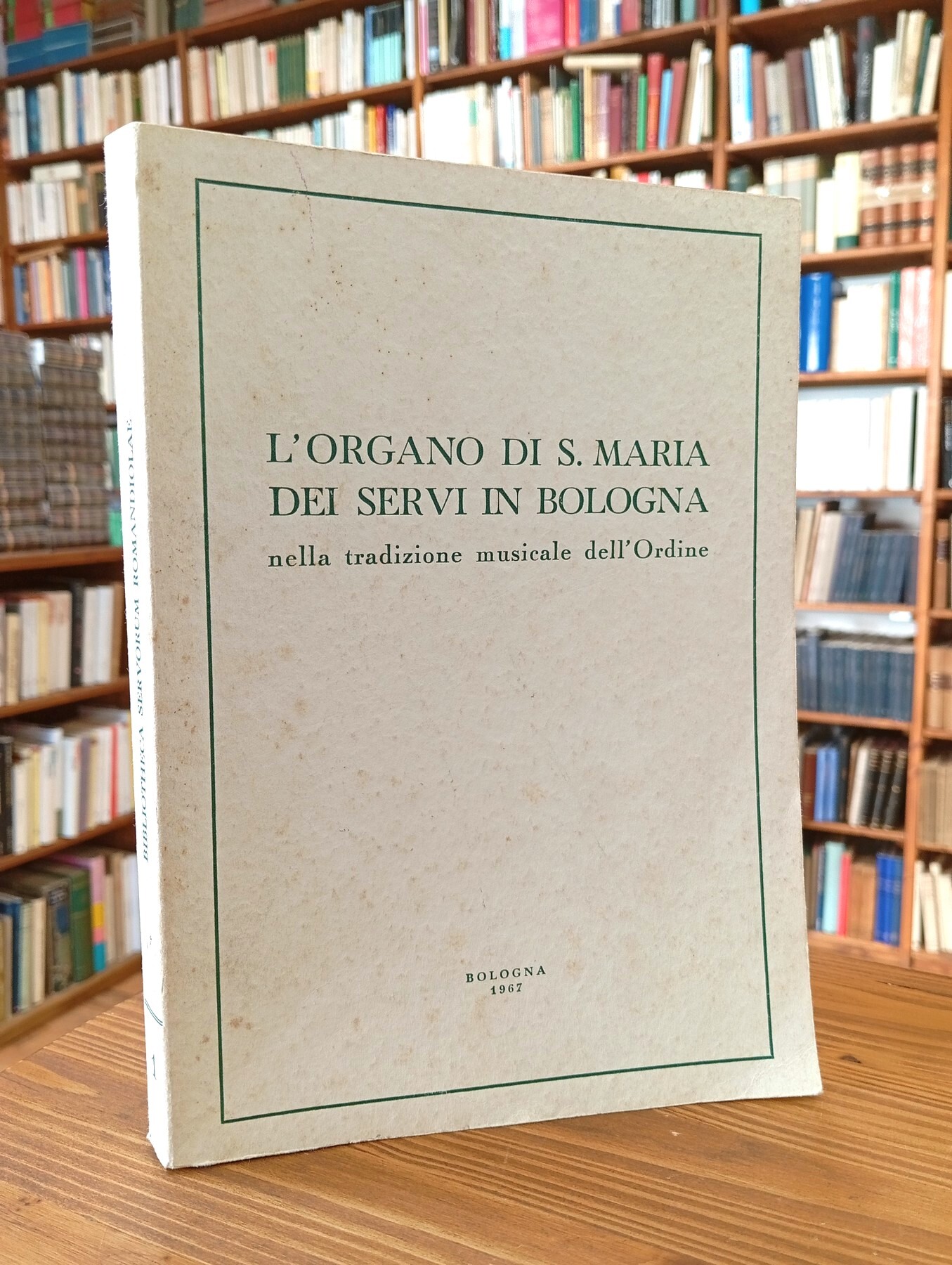 L'organo di S. Maria dei Servi in Bologna nella tradizione …