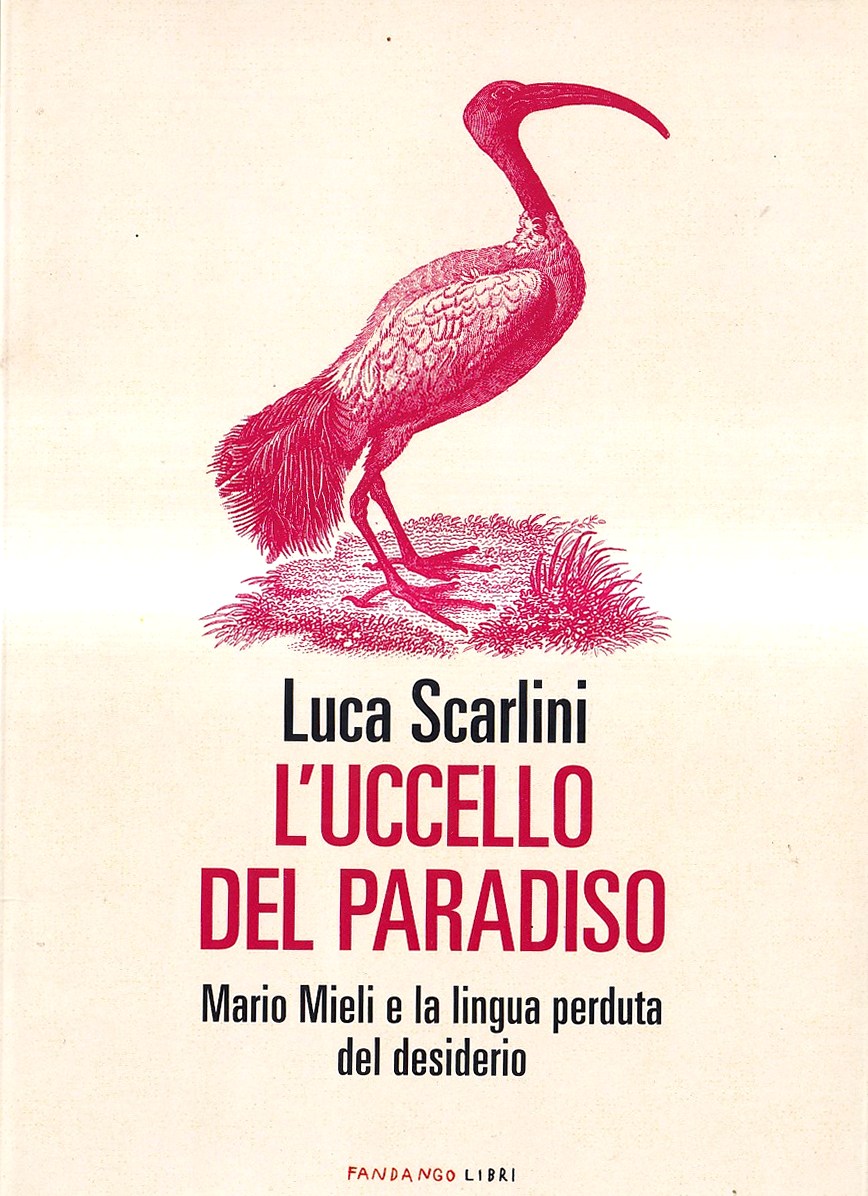 L'uccello del paradiso. Mario Mieli e la lingua perduta del …