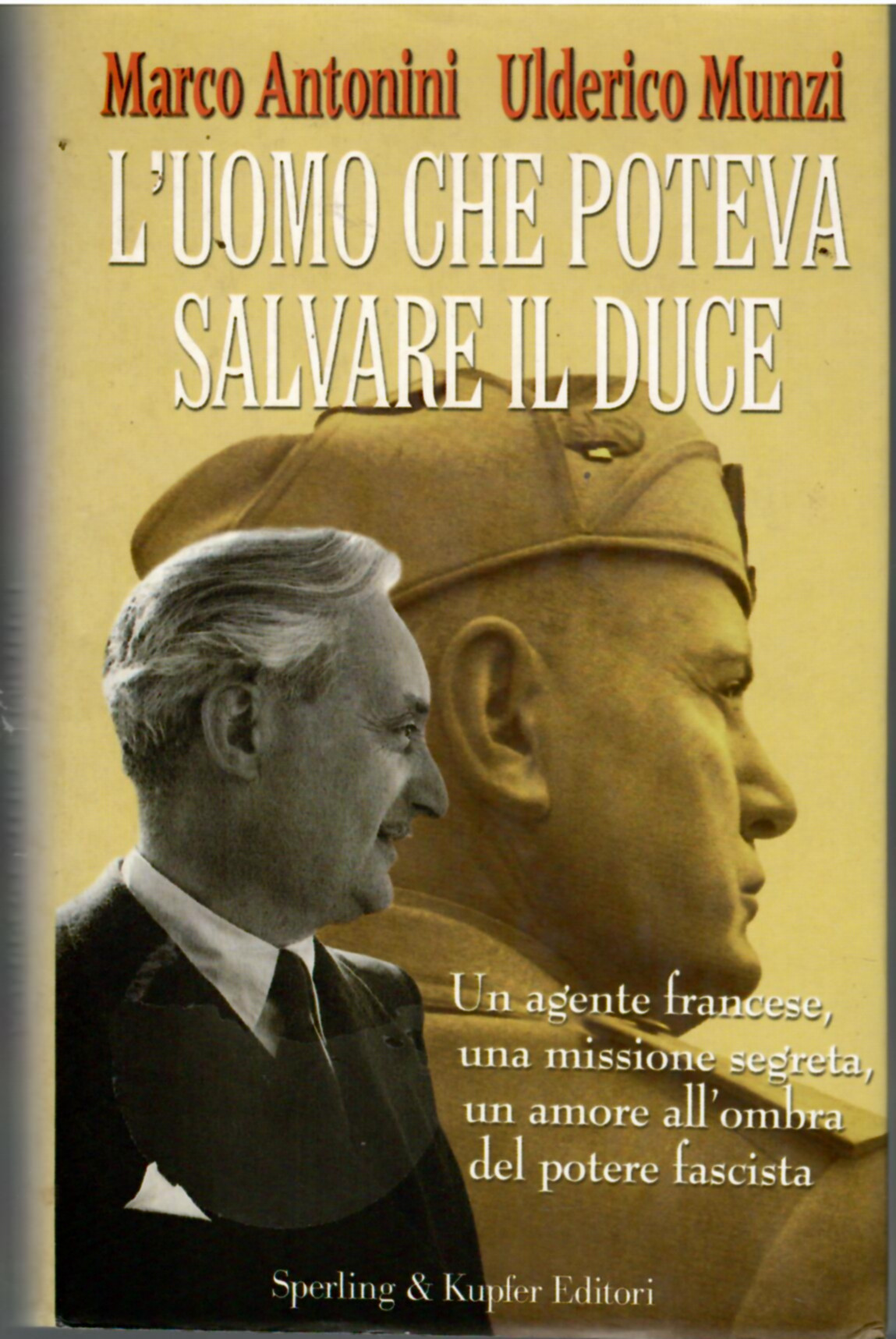 L'uomo che poteva salvare il Duce