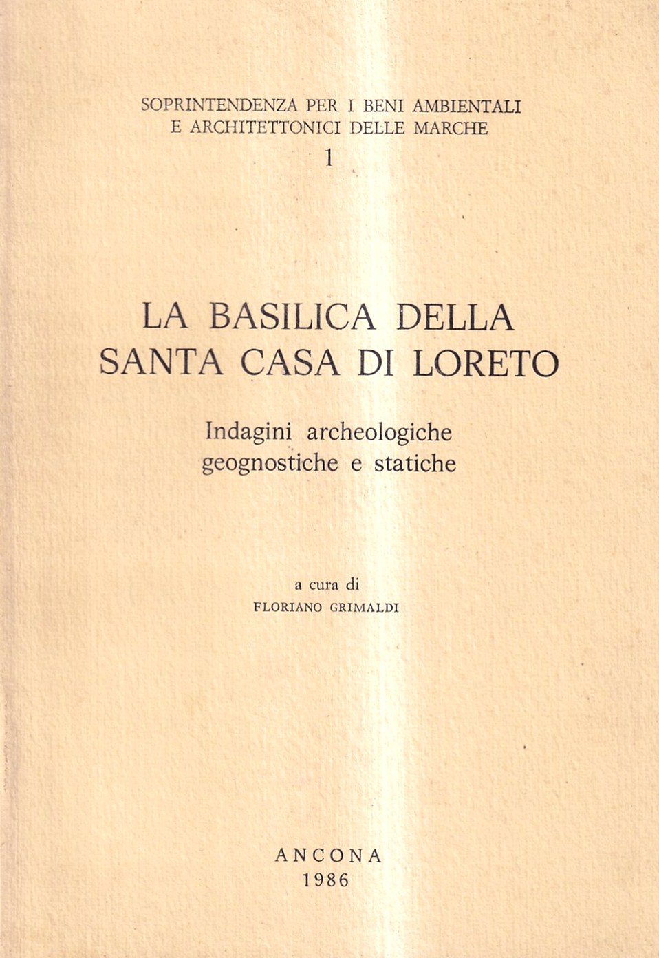 La Basilica della Santa Casa di Loreto. Indagini archeologiche, geognostiche …