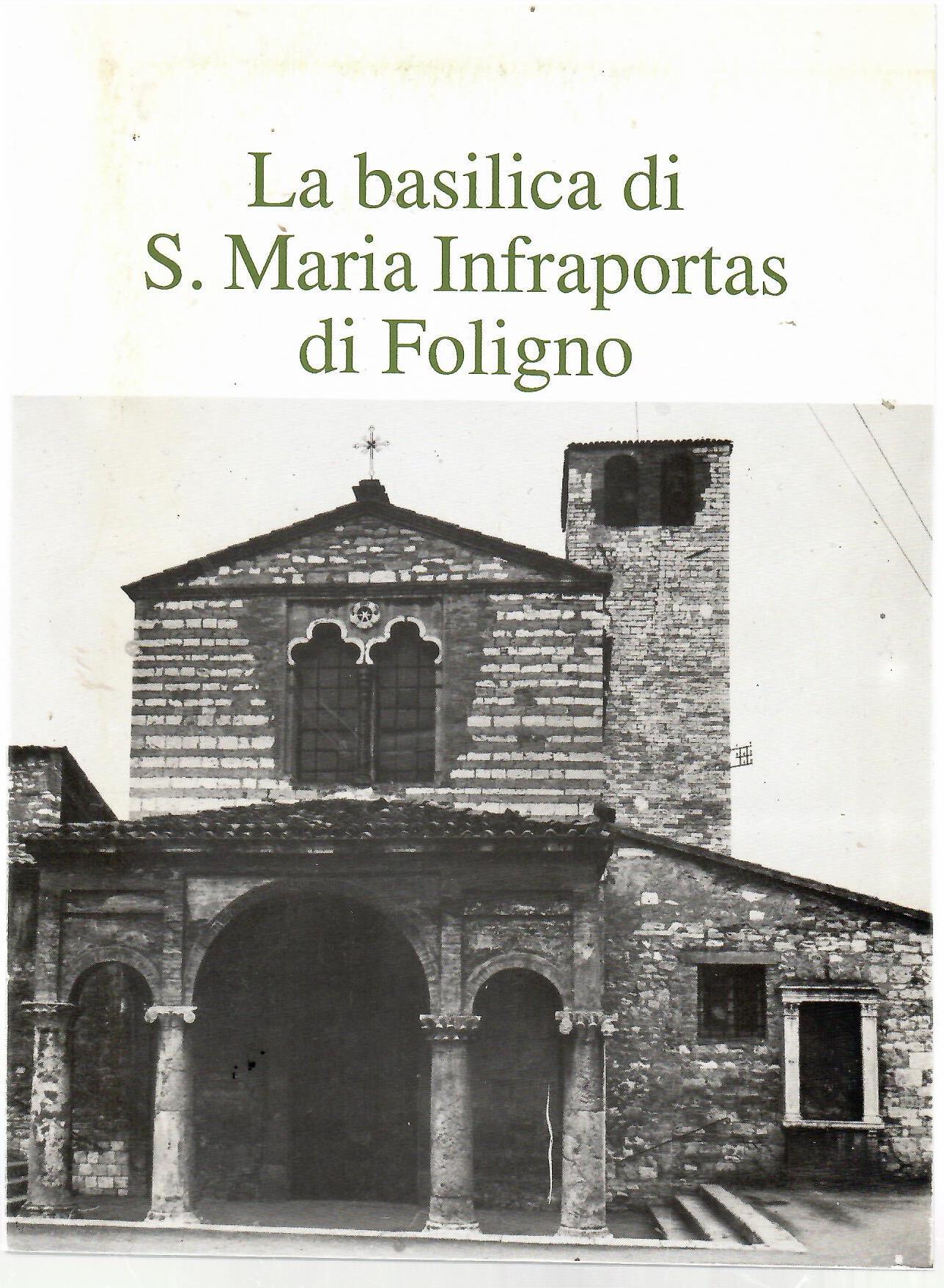 La Basilica di S. Maria Infraportas di Foligno