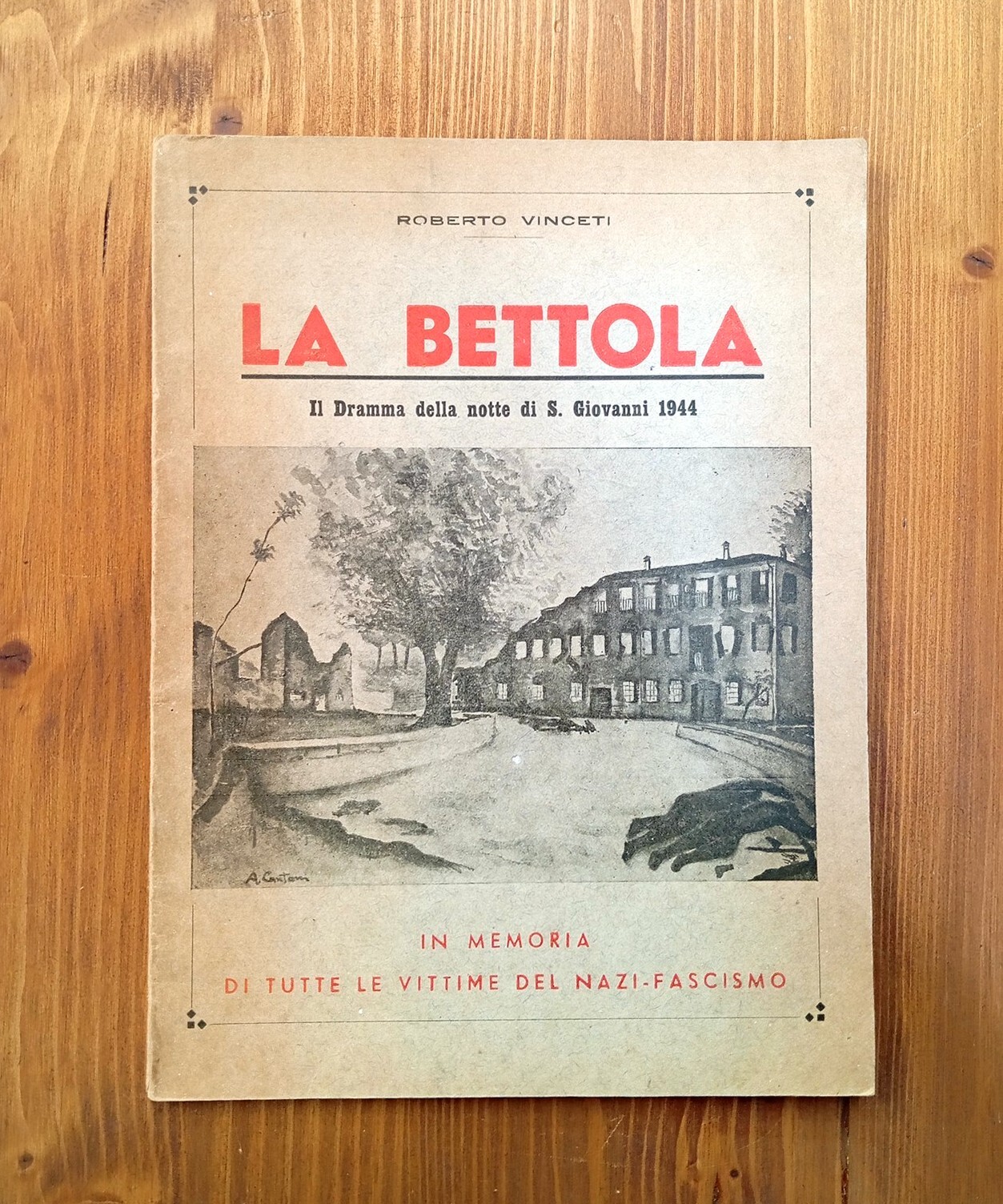La Bettola. Il dramma della notte di S. Giovanni 1944. …