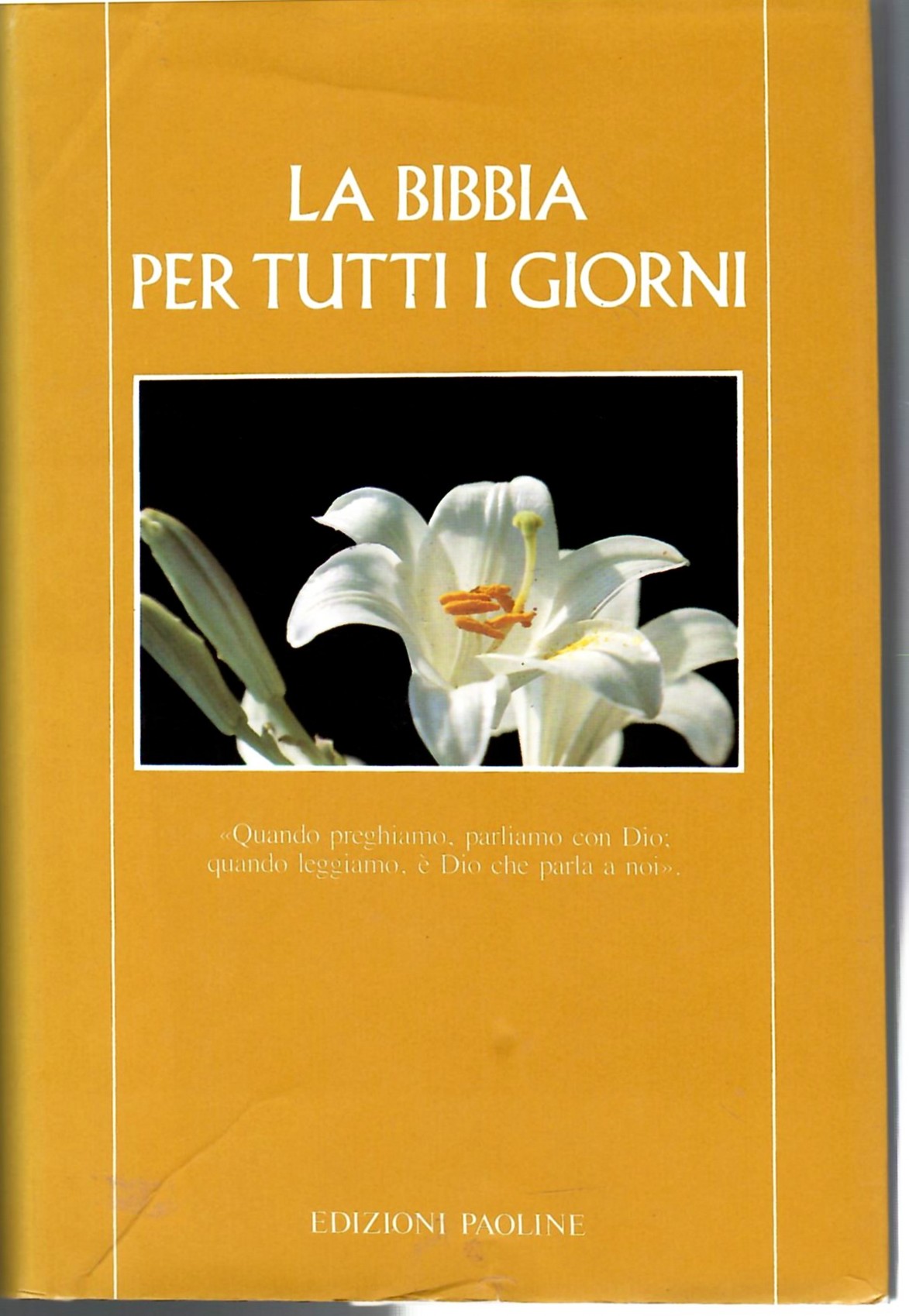 La Bibbia Per Tutti I Giorni. Quando Preghiamo Parlianìmo Con …