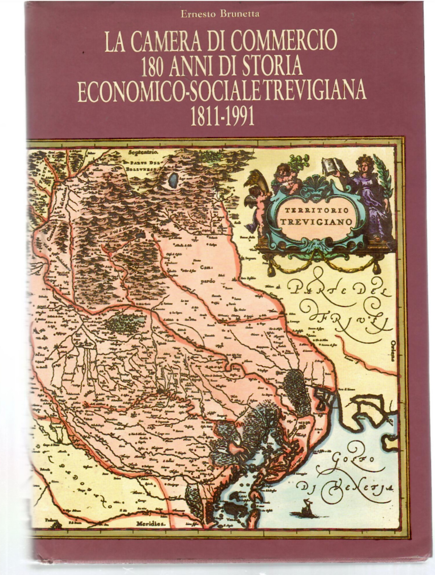 La Camera Di Commercio 180 Anni Di Storia Economico-Sociale Trevigiana …