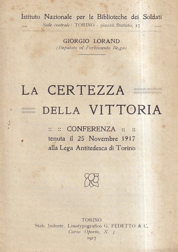 La certezza della vittoria. Conferenza tenuta il 25 novembre 1917 …