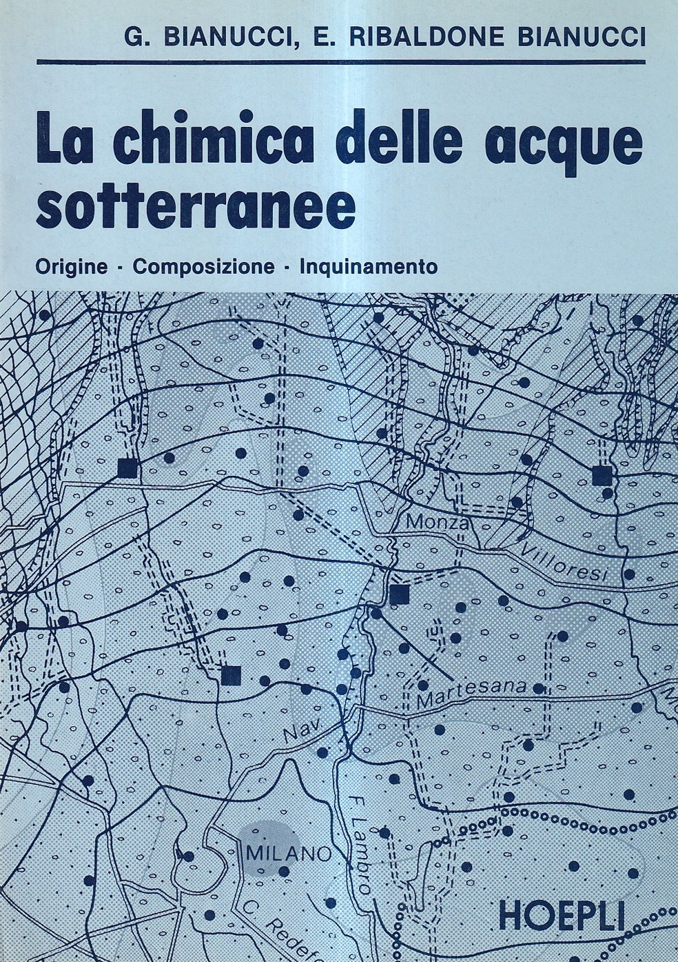 La chimica delle acque sotterranee. Origine - Composizione - Inquinamento