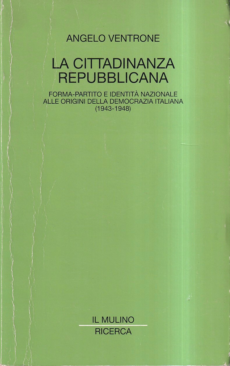 La cittadinanza repubblicana. Forma-partito e identità nazionale alle origini della …