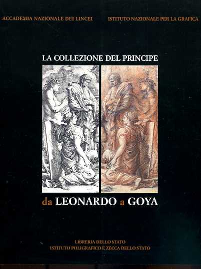 La collezione del Principe: da Leonardo a Goya. Disegni e …