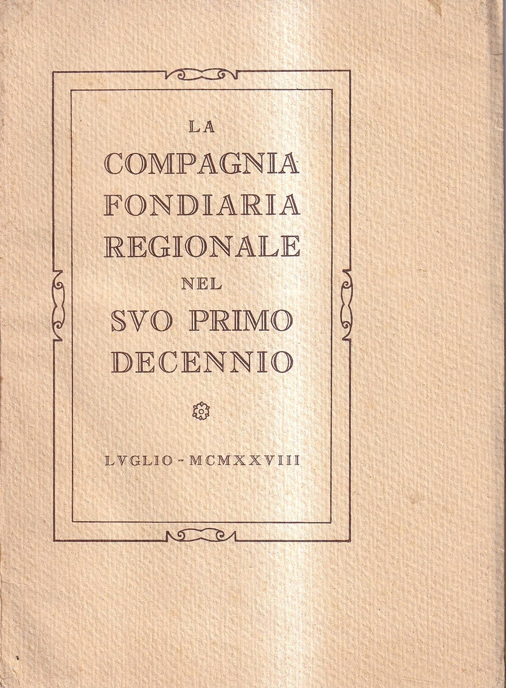 La Compagnia Fondiaria Regionale nel suo primo decennio [Milano - …
